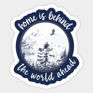 Home Is Behind, The World Ahead Sticker